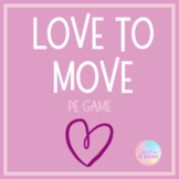 Love to Move PE Game