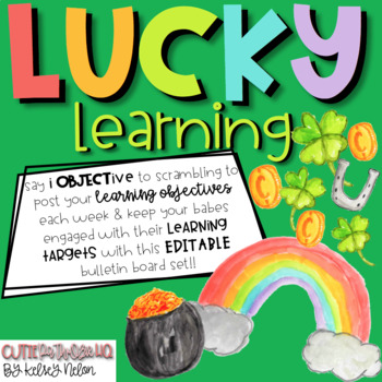 Preview of LUCKY {Editable Learning Objectives!