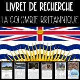 La Colombie-Britannique: Livret de recherche Canada (Frenc