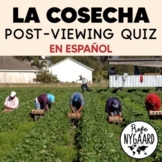 La Cosecha: Post-viewing quiz (en español)