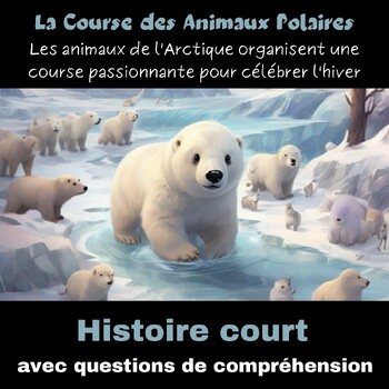 Preview of La Course des Animaux Polaires - Histoire Court  Avec Des Questions