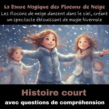 Preview of La Danse Magique des Flocons de Neige - Histoire Court Avec Des Questions
