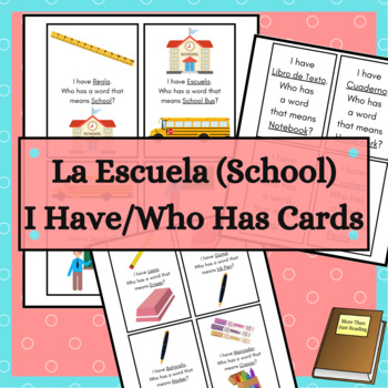 Preview of La Escuela School Spanish Vocabulary I Have Who Has Cards
