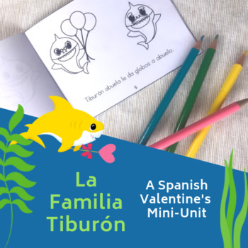 Preview of La Familia Tiburón Valentine's Day Mini-Unit in Spanish (PreK-Elementary)