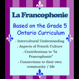 La Francophonie - Grade 5 Ontario Curriculum - French-spea