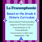 La Francophonie - Grade 6 Ontario Curriculum - French-spea