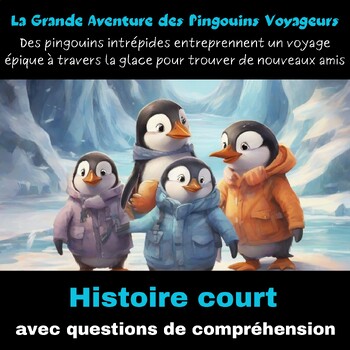 Preview of La Grande Aventure des Pingouins Voyageurs - Histoire Court Avec Des Questions