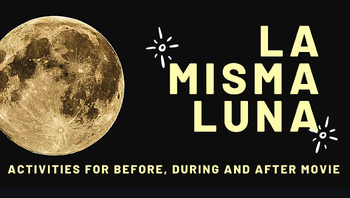 Preview of La Misma Luna - Film - Activities for before, during and after.