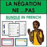 La Négation Ne...Pas: French Negative Form (BUNDLE)