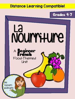 Preview of La Nourriture - BEGINNER FRENCH Food Unit - Distance Learning Compatible