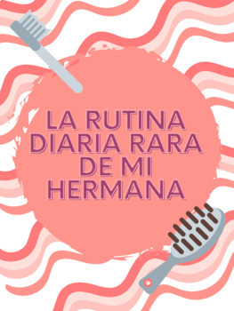 Preview of La Rutina Diaria Rara de Mi Hermana - Spanish Reflexive Verb Comrehensible Story