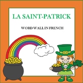 La Saint-Patrick: St. Patrick's Day Word Wall in French