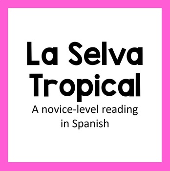 Preview of La Selva Tropical (Reading in Spanish)