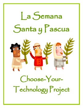 Preview of La Semana Santa y Pascua: Easter Choose-Your-Technology Project
