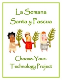 La Semana Santa y Pascua: Easter Choose-Your-Technology Project