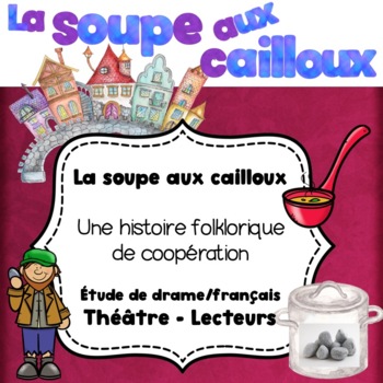 Preview of Reading Drama FRENCH - La Soupe aux Cailloux - étude de français et drame