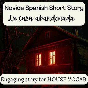 Preview of La casa abandonada - Spanish Story | House Unit TPRS
