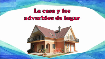 Preview of La casa y los adverbios de lugar / Place prepositions