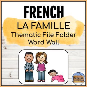 La famille  Thematic File Folder Word Wall by Authentic French Learning