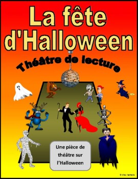 Preview of La fête d'Halloween (Halloween French Reader's Theatre)