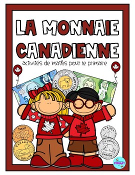 Preview of La monnaie Canadienne - unité de maths pour le primaire