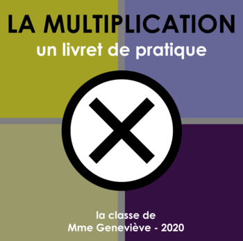 Preview of La multiplication - un livret de pratique