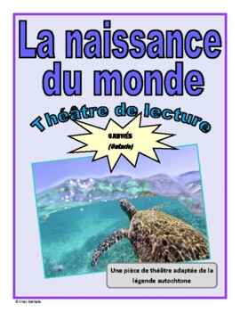 Preview of La naissance du monde - First Nation Legend (French Reader's Theatre)