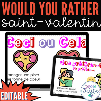 Preview of La saint-Valentin French Would You Rather? Que Préfères Valentine's Game