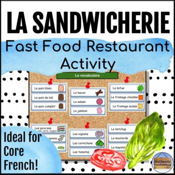 Preview of Core French Fast Food Restaurant: La sandwicherie *Printable and Digital