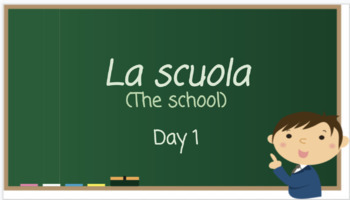 Preview of La scuola / L'aula (The school / The classroom) - Day 1, Italian
