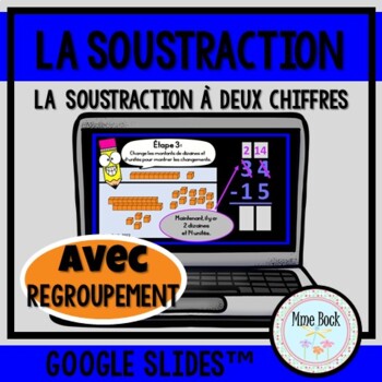 Preview of La soustraction AVEC regroupement (à deux chiffres):  Google Slides™
