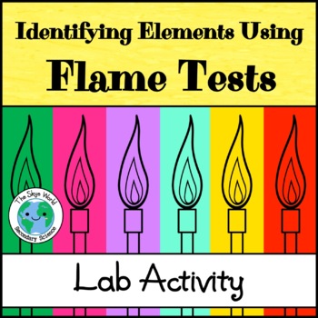 Lab Activity - Identifying Elements Using Flame Tests by The Skye World