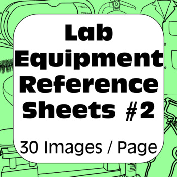 Preview of Lab Equipment & Science Tools Student Reference Sheets #2 (30 Images/Page)