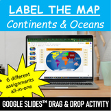 Label the Map - Continents and Oceans | Google Slides™ Dra