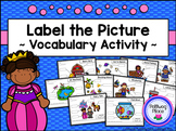 Label the Picture - Vocabulary Activity {Set 1}