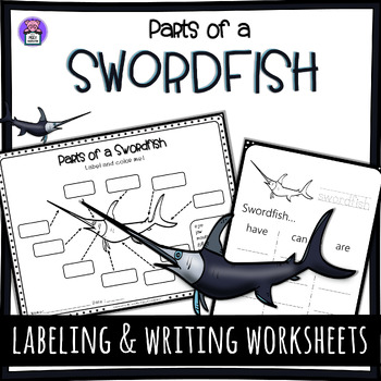 Preview of Label the Swordfish Parts of a Swordfish Worksheet- Writing and Labeling Diagram
