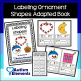 Labeling Ornament Shapes Adapted Book - Winter Theme- Chri