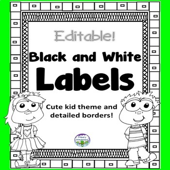 Preview of EDITABLE Labels Black and White Kid Theme