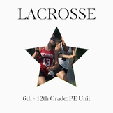Lacrosse PE Unit for Middle and High School: TPT's Best-Se