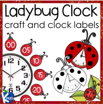 Preview of Ladybug Clock Craft and Clock Labels to the Nearest Hour, Half Hour & 5 minutes