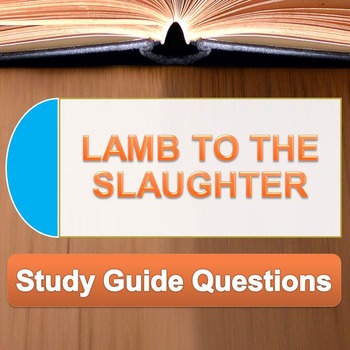 Preview of "Lamb to the Slaughter" Study Guide Questions