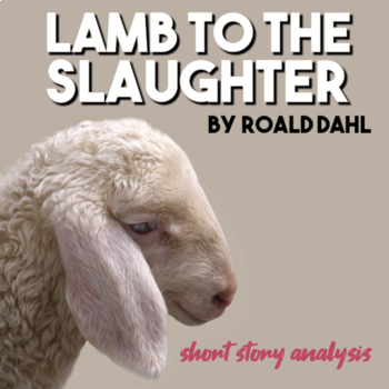 Preview of Lamb to the Slaughter Short Story Analysis | Roald Dahl