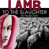 Lamb to the Slaughter by Roald Dahl Text Set: ELA Theme, C