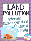 Land Pollution Internet Scavenger Hunt WebQuest Activity