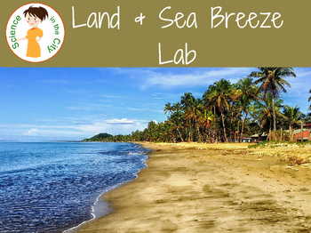 Preview of Specific Heat Lab Activity: Land and Sea Breeze Lab