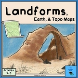 Landforms, Earth, & Topo Maps