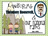 Landforms, Theodore Roosevelt, and Our National Parks: A S