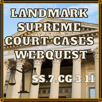 Landmark Supreme Court Cases WebQuest by CIVICS WITH MS H TPT
