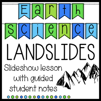 Preview of Landslides Slideshow Lesson with Guided Student Notes on Google Slides