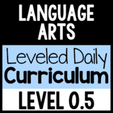 Language Arts Leveled Daily Curriculum {LEVEL 0.5}